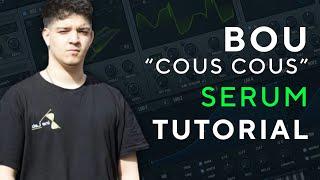 How To Make BASSES like BOU - COUS COUS  Serum Tutorial