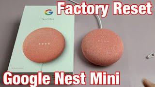 Nest Mini 2nd gen  How to Factory Reset back to Factory Default Settings