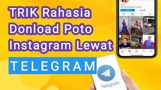 Trik Rahasia Download Foto dan Video Instagram Lewat Telegram