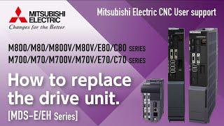 How to replace the drive unit of MDS-EEH series｜MITSUBISHI ELECTRIC