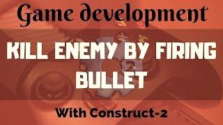 kill enemy by firing bullet feature in construct 2  game development tutorials in hindi