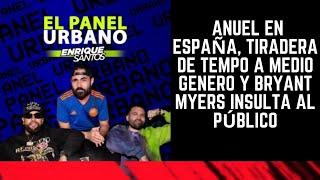 El Panel Urbano Anuel en España Tiradera de Tempo a medio genero y Bryant Myers Insulta al Público