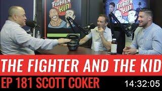 The Fighter and the Kid - Episode 181 Scott Coker