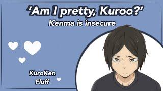 KuroKen Fluff • Am I PrettyKuroo? • Kenma’s insecurities  Wholesome Haikyuu Boyfriend Texts