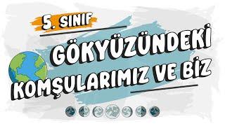 Gökyüzündeki Komşularımız ve Biz  5. Sınıf Fen Bilimleri #2025