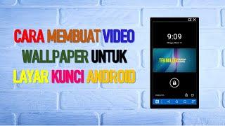 Cara Membuat Video Wallpaper untuk Layar Kunci Android