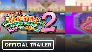 YEAH YOU WANT THOSE GAMES RIGHT? SO HERE YOU GO NOW LETS SEE YOU CLEAR THEM 2 - Trailer