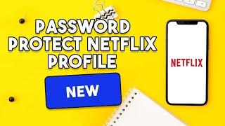 How To Password Protect Your Netflix Profile NEW