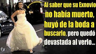 Al Saber que su Exnovio no había muerto huyó de la boda a buscarlo pero quedo devastada al verlo...