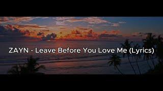 ZAYN - Leave Before You Love Me Lyrics