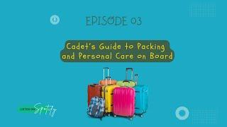 Podcast Cadet’s Guide to Packing and Personal Care on Board