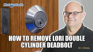 How To Remove Lori Double Cylinder Deadbolt  Mr. Locksmith™ Video