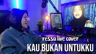 Ressa live cover kau bukan untukku Nike Ardila  reaction @Ressa1310Official