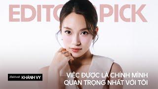 Khánh Vy Tôi nghĩ danh tiếng của mình không đi kèm sự nổi tiếng mà là sự uy tín  Editor’sPick #7