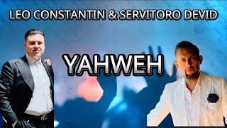 Leo Constantin & Servitoro Devid YAHWEH  Official Video  2023