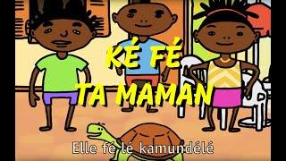 Ké fé ta maman LingalaFrench Children Song