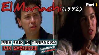 alur film el Mariachi 1992 kisah pemuda mariachi yang terpaksa jadi pembunuh