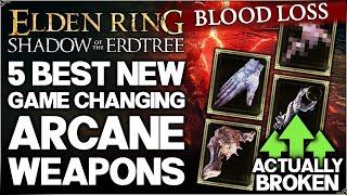 Shadow of the Erdtree - Top 5 New Best HIGHEST DAMAGE Arcane Weapon - Build Guide - Elden Ring DLC