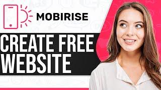 Mobirise Website Builder Tutorial 2024 Create A FREE Website With Mobirise