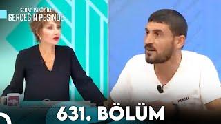 Gerçeğin Peşinde 631. Bölüm