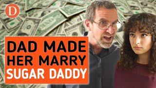 Dad Made Her Marry Sugar Daddy For Money Then Happened THIS  DramatizeMe