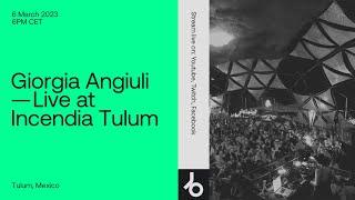 @giorgiaangiuli  Live at Incendia Tulum   @beatport Live