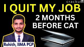 I Quit My Job 2 Months Before CAT - Rohith IIMA PGP 2023-25  CAT 99.74%ile