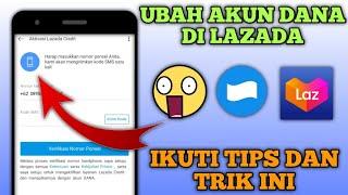 Cara Ganti Nomor Akun Dana di Lazada