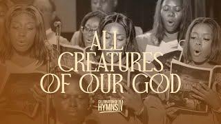 All Creatures of our God and King