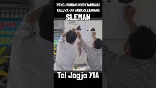 PENGUMUMAN INVENTARISASI KELURAHAN AMBAR KETAWANG TOL JOGJA YIA #toljogjayia #toljogjasolo