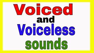 Voiced and Voiceless sounds in English