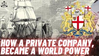 How a Private Company Became a World Power - The British East India Company