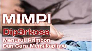 MIMPI DIP3RKOSA Menurut Primbon & Cara Menyikapinua