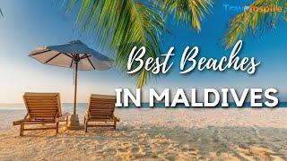 Best Beaches in Maldives