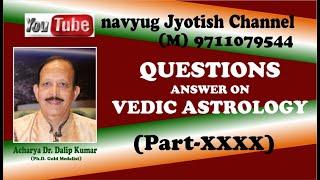 QUESTIONS ANSWER ON VEDIC ASTROLOGY # 40