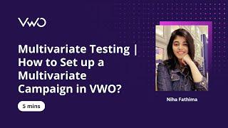 Multivariate Testing  How to Set up a Multivariate Campaign in VWO?