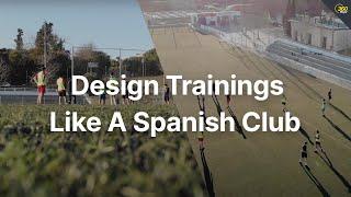 How To Plan Training Sessions Like A Spanish Club