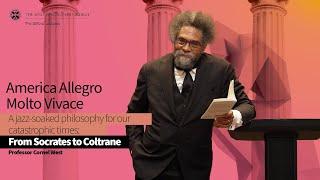 Professor Cornel West Lecture Five American Allegro Molto Vivace