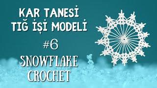 Kar Tanesi Tığ İşi Modeli #6  Snowflake Crochet Pattern