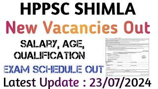 HPPSC SHIMLA Latest Vacancies Out Exam Schedule Out इन पदों पर भर्ती  23072024