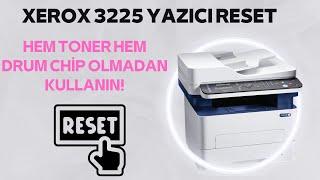 #xerox 3225 Yazıcı #reset Çipsiz #toner ve Çipsiz Drum Çalıştırma