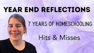 Hits and Misses from our 7th Year of Homeschooling