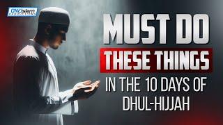 MUST DO THESE THINGS IN 10 DAYS OF DHUL-HIJJAH