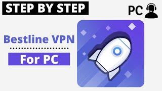 How To Download Bestline VPN For PC Windows or MAc