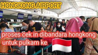 HONGKONG INTERNATIONAL AIRPORT  PROSES KEPULANGAN TKW HONGKONG DI BANDARA HONGKONG.