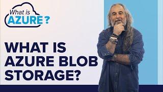 What is the Azure Blob Storage?  How to Use the Azure Blob Storage