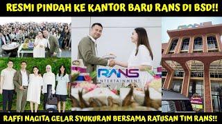 RESMI PINDAH RAFFI NAGITA GELAR SYUKURAN DI KANTOR BARU RANS DI BSD