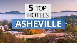 Top 5 Hotels in Asheville North Carolina Best Hotel Recommendations