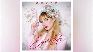 Gökçe - Eyvallah Official Audio