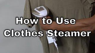 Clothes Steamer - How to Use